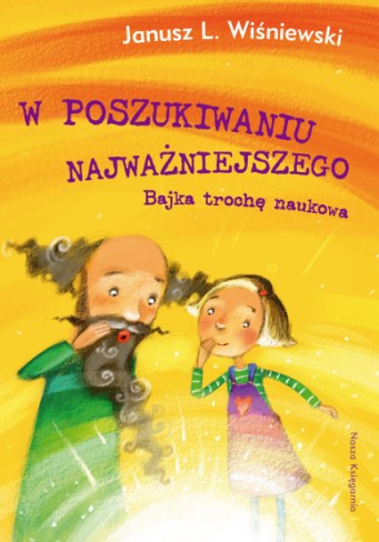 W poszukiwaniu Najwazniejszego: bajak troche naukowa